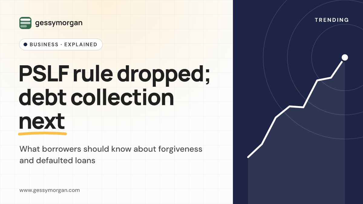 Branded cover graphic reading PSLF rule dropped, debt collection next, with a subline about forgiveness and defaulted student loans.